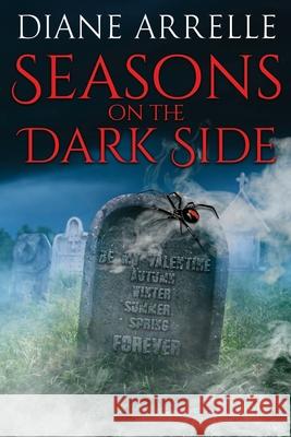 Seasons On The Dark Side Diane Arrelle 9781948899017 Jersey Pines Ink LLC