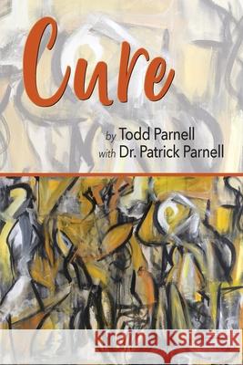 Cure Todd Parnell Patrick Parnell 9781948901932