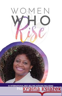 Women Who Rise- Pamela Harris Pamela Harris 9781948927130