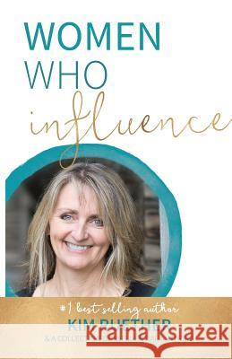 Women Who Influence- Kim Ruether Kim Ruether 9781948927192