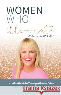 Women Who Illuminate- Tina Raffa-Walterschied Tina Raffa-Walterschied 9781948927734