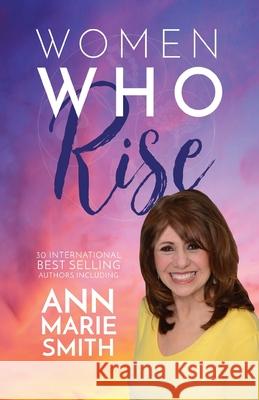 Women Who Rise- Ann Marie Smith Ann Marie Smith 9781948927987 Kate Butler Books