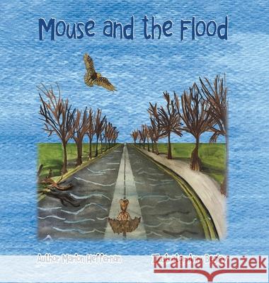 Mouse and the Flood Marion Heffernan Amy Begley 9781948928717