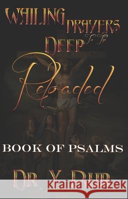 Wailing Prayers To The Deep Reloaded: Book of Psalms Y. Bur 9781948936897 R.O.A.R. Publishing Group