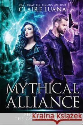 Mythical Alliance: Phoenix Team Claire Luana 9781948947114 Live Edge Publishing