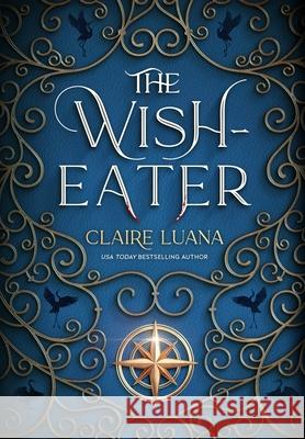 The Wish-Eater Claire Luana 9781948947367 Live Edge Publishing