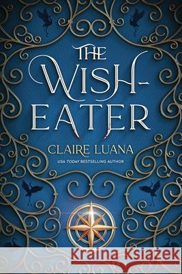 The Wish-Eater Claire Luana 9781948947374 Live Edge Publishing