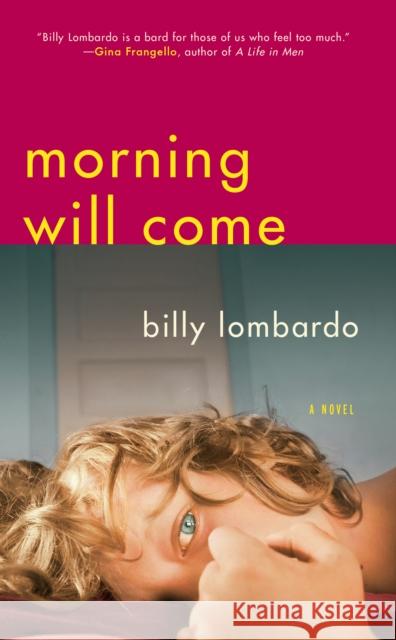 Morning Will Come Billy Lombardo 9781948954075 Tortoise Books