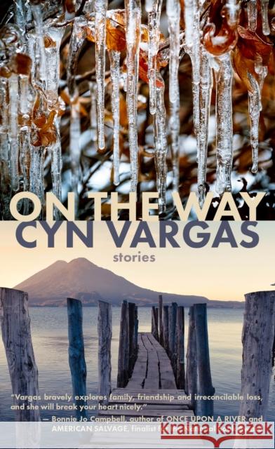 On the Way: Stories Cyn Vargas 9781948954556