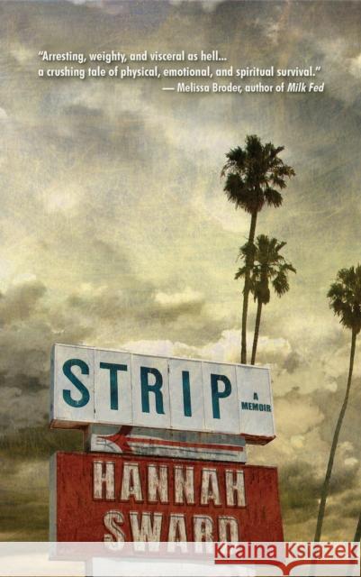 Strip: A Memoir Hannah Sward 9781948954679 Tortoise Books