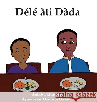 Délé àti Dàda Anike Fatunase, Ozioma Osanu 9781948960144 Onwuemene Publishing Group, L.L.C.