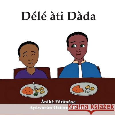 Délé àti Dàda Anike Fatunase, Ozioma Osanu 9781948960151 Onwuemene Publishing Group, L.L.C.