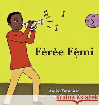 Fèrèe Fẹ́mi Fatunase, Anike 9781948960205