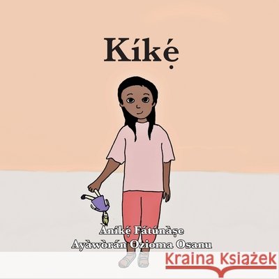 Kíkẹ́ Fatunase, Anike 9781948960335