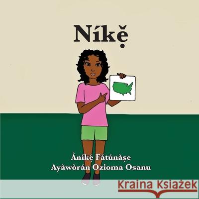 Níkẹ Fatunase, Anike 9781948960397 Onwuemene Publishing Group, L.L.C.