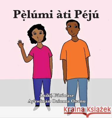 Pẹ̀lúmi àti Péjú Anike Fatunase, Ozioma Osanu 9781948960458