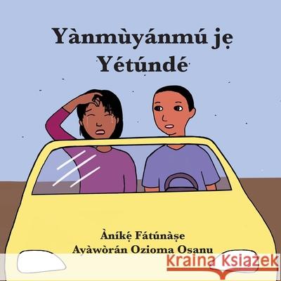 Yànmùyánmú jẹ Yétúndé Anike Fatunase, Ozioma Osanu 9781948960588 Onwuemene Publishing Group, L.L.C.