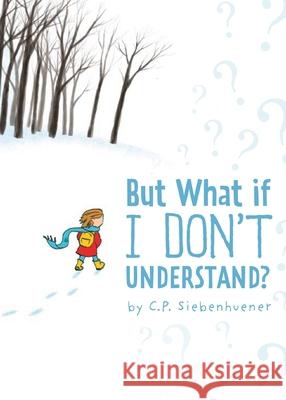 But What if I Don't Understand? Claudia Siebenhuener 9781948963374 Claudia Siebenhuener