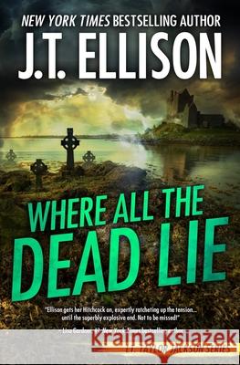 Where All the Dead Lie J. T. Ellison 9781948967266 Two Tales Press