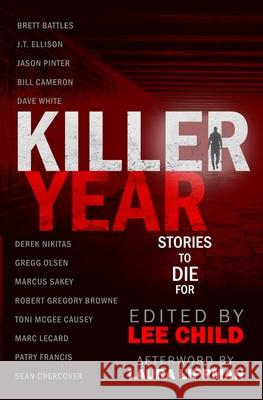 Killer Year: Stories to Die For Lee Child J. T. Ellison Jason Pinter 9781948967433 Two Tales Press