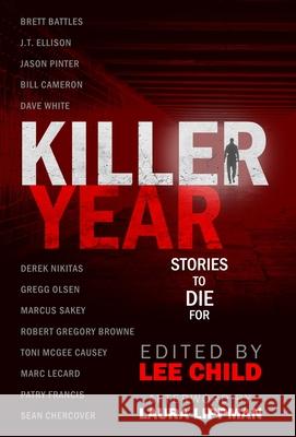 Killer Year: Stories to Die For Lee Child J. T. Ellison Jason Pinter 9781948967457 Two Tales Press