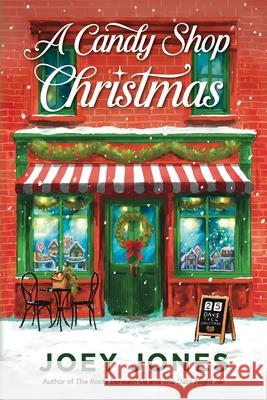 A Candy Shop Christmas Joey Jones 9781948978255 Callahan