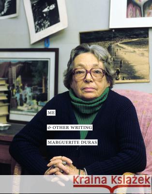 Me & Other Writing Marguerite Duras 9781948980029 Dorothy a Publishing Project
