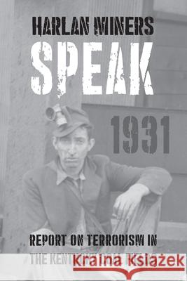 Harlan Miners Speak: Report on Terrorism in the Kentucky Coal Fields Theodore Dreiser John Do Sherwood Anderson 9781948986182 Commonwealth Book Company, Inc.