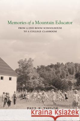 Memories of a Mountain Educator Paul F. Taylor 9781948986243 Commonwealth Book Company, Inc.