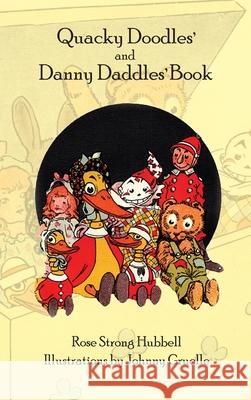 Quacky Doodles' and Danny Daddles' Book Rose Strong Hubbell Johnny Gruelle 9781948986304 Commonwealth Book Company, Inc.