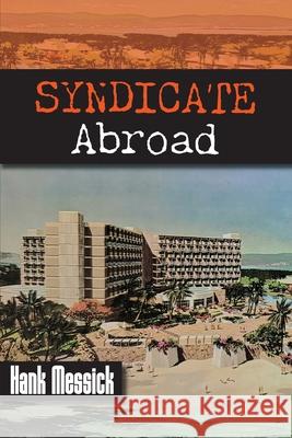 Syndicate Abroad Hank Messick 9781948986359