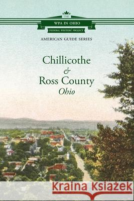 Chillicothe and Ross County Ohio Writers' Program of the Wpa Wpa 9781948986786 Commonwealth Book Company, Inc.