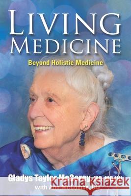 Living Medicine Ann McCombs Gladys Taylor McGarey 9781949001938