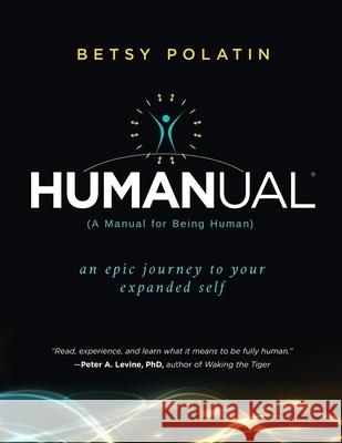 Humanual: A Manual for Being Human Betsy Polatin 9781949003789