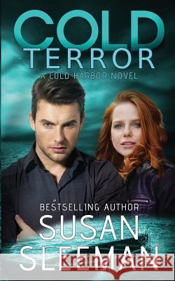 Cold Terror: Cold Harbor - Book 1 Sleeman, Susan 9781949009064 Edge of Your Seat Books, Inc.