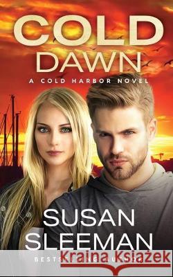 Cold Dawn: Cold Harbor - Book 7 Susan Sleeman 9781949009323