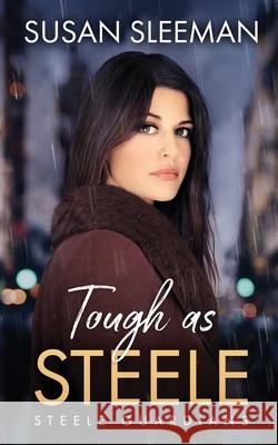 Tough as Steele Susan Sleeman 9781949009408 Edge of Your Seat Books, Inc.