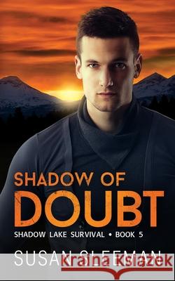 Shadow of Doubt Susan Sleeman 9781949009507 Edge of Your Seat Books, Inc.