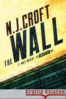 The Wall N J Croft 9781949038361 Sideways Books