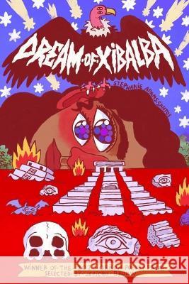 Dream of Xibalba Stephanie Adams-Santos 9781949039382 Orison Books