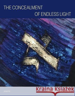 The Concealment of Endless Light Yehoshua November 9781949039504