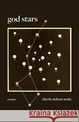 God Stars Cherie Nelson Senie 9781949039740 Orison Books