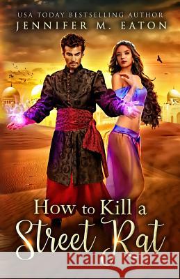 How to Kill a Street Rat Jennifer M. Eaton 9781949046052 Jennifer M. Eaton