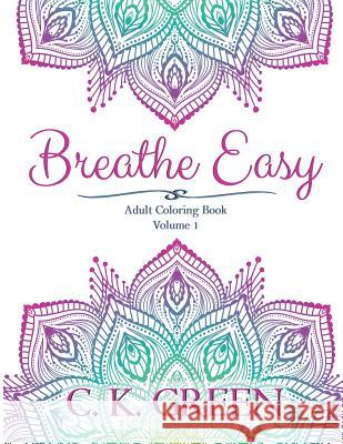 Breathe Easy: Volume 1 C. K. Green 9781949050684 Kingston Publishing Company