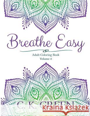 Breathe Easy: Volume 2 C. K. Green 9781949050691 Kingston Publishing Company