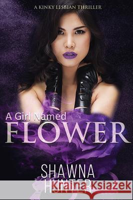 A Girl Named Flower Shawna Hunter 9781949050769 Kingston Publishing Company