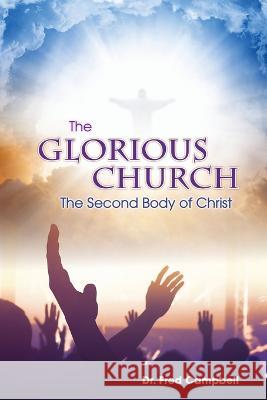 The Glorious Church Fred Campbell   9781949052947