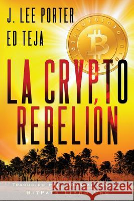 La Crypto Rebelión Teja, Ed 9781949063097 Nomadic Giant, LLC.