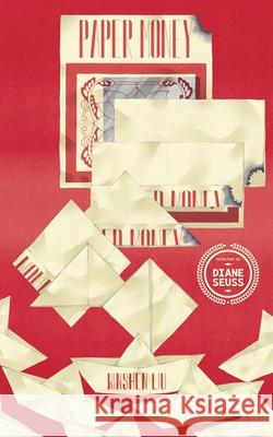 Paper Money Winshen Liu Diane Seuss Sara Moore Wagner 9781949065374 Driftwood Press