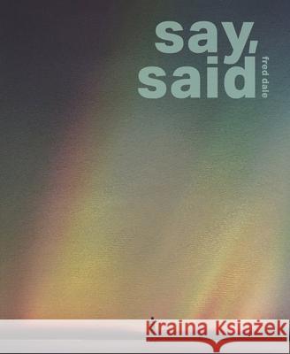 say, said Fred Dale Sara Moore Wagner 9781949065404 Driftwood Press